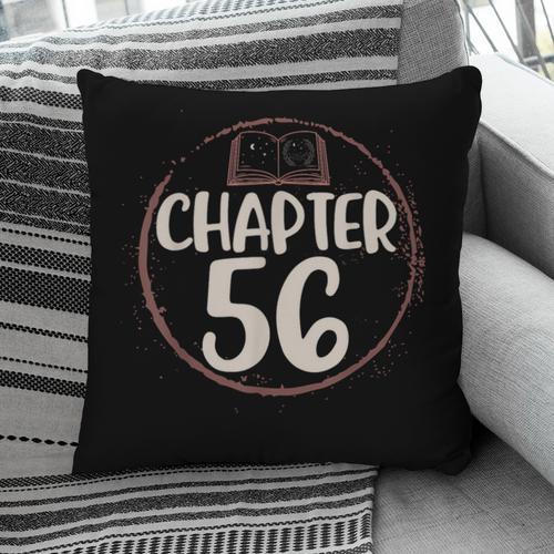 Chapter 56 Birthday Shirt For Women Book Lovers Love To Read Pillowcase - Bookorys