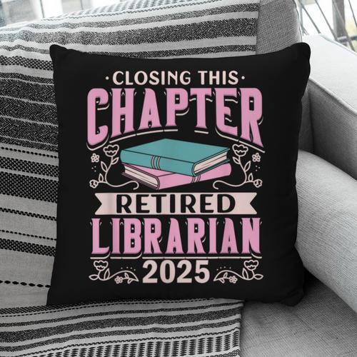 Closing This Chapter Retired Librarian 2025 Book Retirement Pillowcase - Bookorys CA