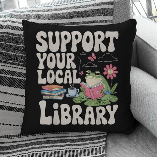 Cute Frog Support Your Local Library Librarian Book Lover Pillowcase - Bookorys