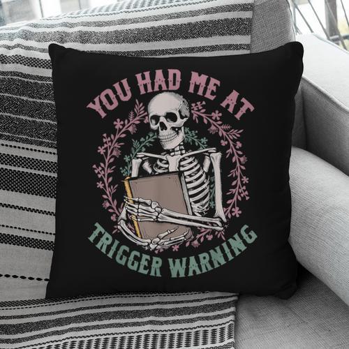 Dark Romance Had Me At Trigger Warning Skeleton Smutt Book Pillowcase - Bookorys
