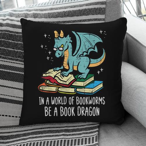 Be A Dragon Read Reading Book Librarian Men Women Kids Pillowcase - Bookorys