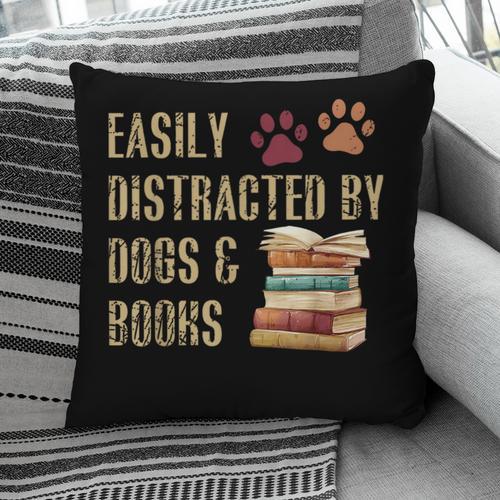 Easily Distracted By Dogs And Books Pets Books Lovers Pillowcase - Bookorys