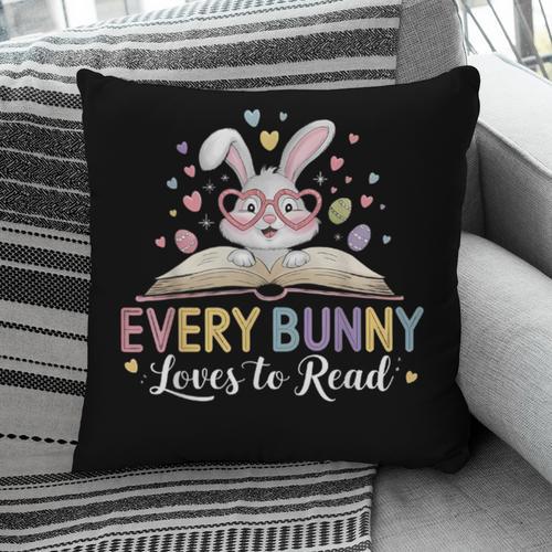 Every Bunny Loves To Read Book Lover Bookworm Rabbit Easter Pillowcase - Bookorys