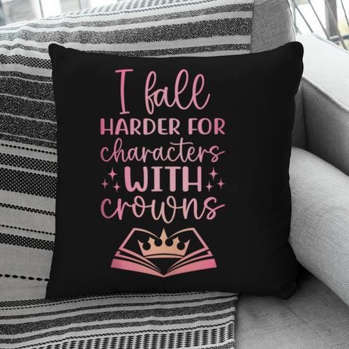 I Fall For The Characters WCrowns Fantasy Book Lover Tee Pillowcase - Bookorys AU