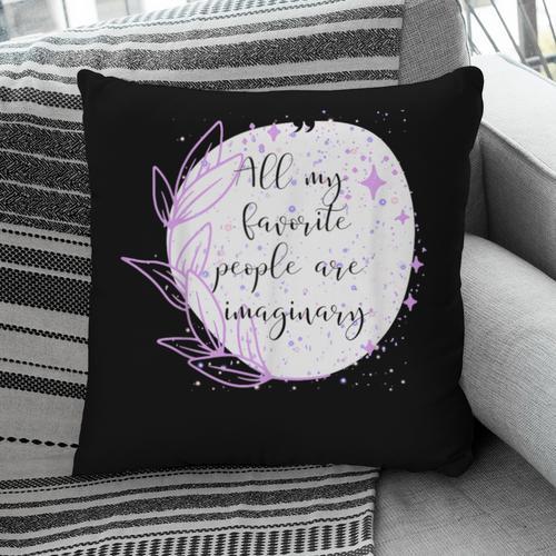 All My Favorite People Are Imaginary Book Lover Idea Pillowcase - Bookorys