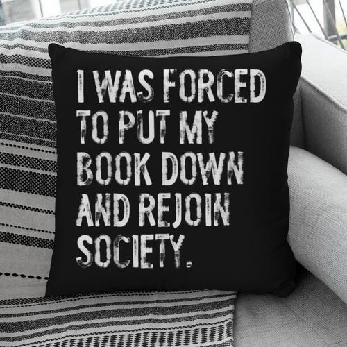 I Was Forced To Put My Book Down Book Worm Reader Pillowcase - Bookorys