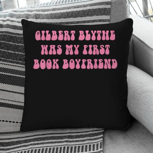 Gilbert Blythe Was My First Book Boyfriend Quote Pillowcase - Bookorys DE