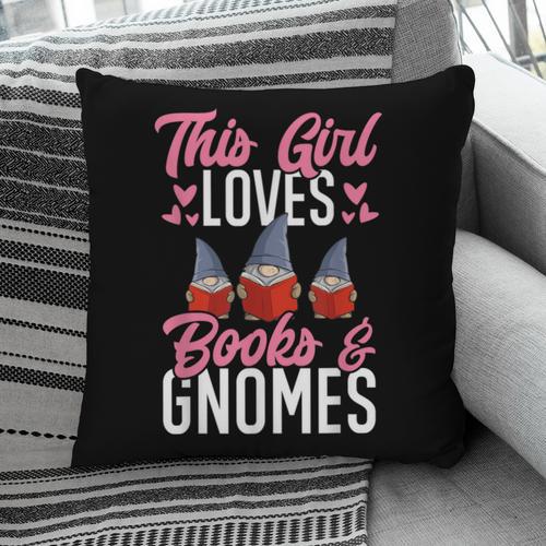 This Girl Loves Books And Gnomes Gardener Dwarf Garden Gnome Pillowcase - Bookorys CA