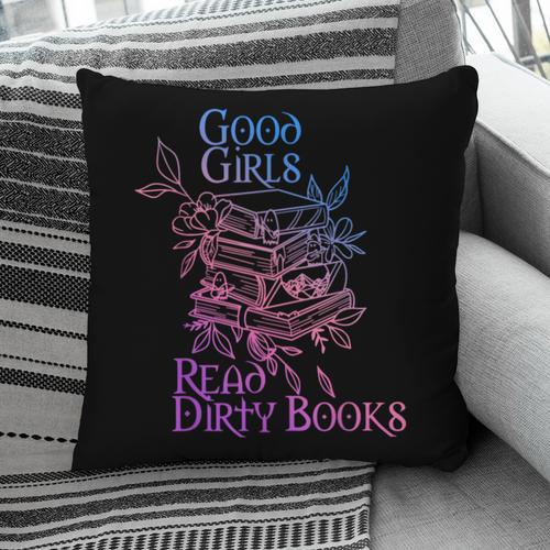 Good Girls Read Dirty Books Apparel Pillowcase - Bookorys DE