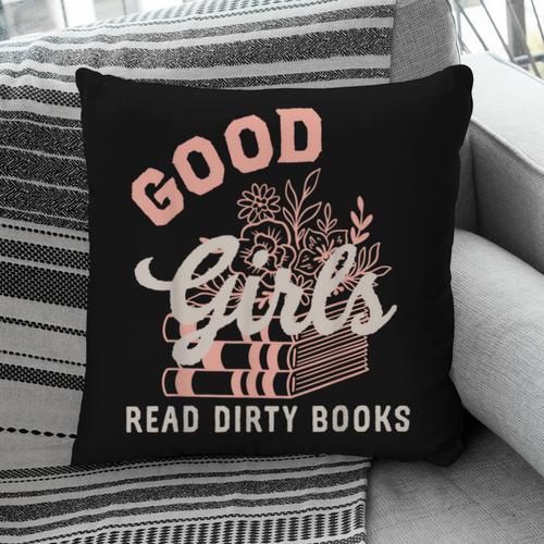 Good Girls Read Dirty Books Smutty Book Merch I Dont Watch Pillowcase - Bookorys