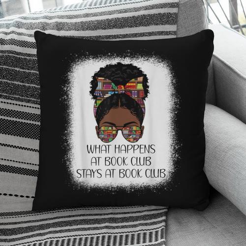 What Happens At Book Club Stays At Book Club Black Women Pillowcase - Bookorys