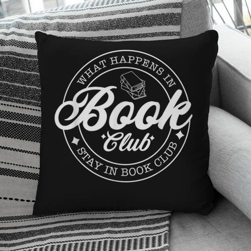 What Happens In Book Club Stays In Book Club Book Lover Pillowcase - Bookorys