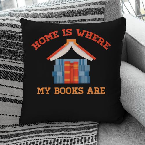 Home Is Where My Books Are Pillowcase - Bookorys DE