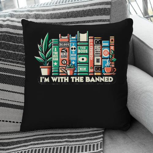 I'm With The Banned Books I Read Banned Books Lovers Pillowcase - Bookorys