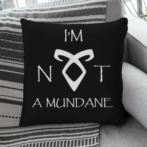 I'm Not a Mundane- Mortal Instruments Fantasy Book Lover Pillowcase - Bookorys AU