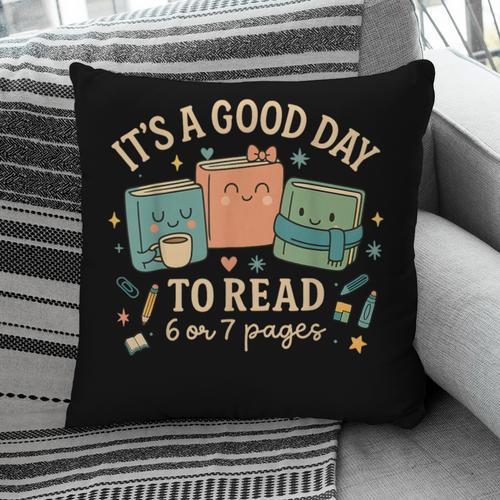 It’s a Good Day To Read 6 Or 7 Pages Cute Book Pillowcase - Bookorys UK