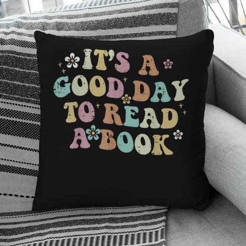It's A Good Day To Read A Book Reading Librarian Teacher Kid Pillowcase - Bookorys