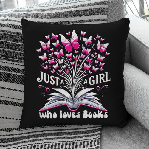 Just a Girl Who Loves Books Reading Book Butterfly Bookworm Pillowcase - Bookorys CA