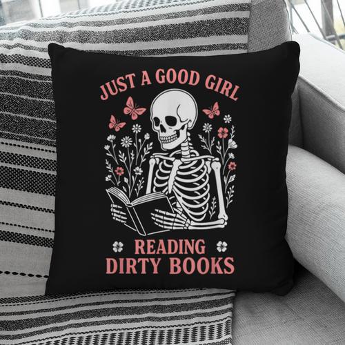 Just A Good Girl Reading Dirty Books Dark Romance Pillowcase - Bookorys