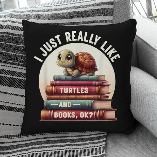 I Just Really Like Turtles And Books OK Turtle Reading Pillowcase - Bookorys DE