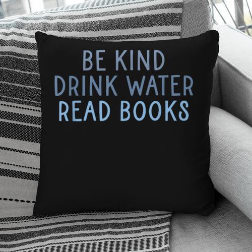 Be Kind Drink Water Read Books Pillowcase - Bookorys AU