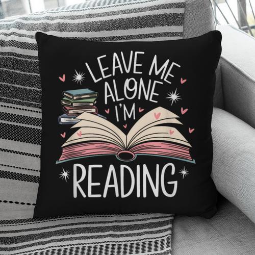 Leave Me Alone I'm Reading Book Lover Reading Lover Pillowcase - Bookorys CA