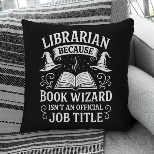 Librarian Because Book Wizard Library Humor Pillowcase - Bookorys AU