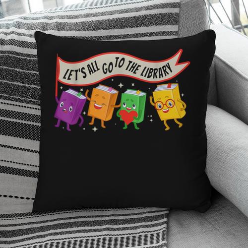 Librarian Let's All Go To The Library Cute Groovy Book Lover Pillowcase - Bookorys