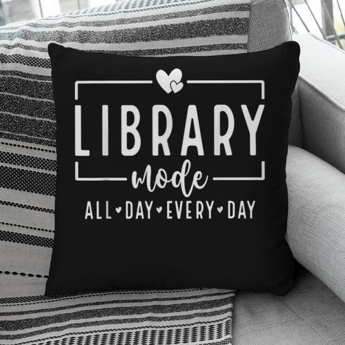 Library Mode All Day Every Day Book Lover Pillowcase - Bookorys
