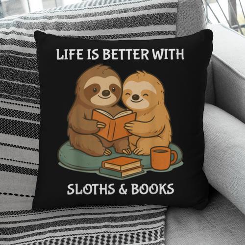 Life Is Better With Sloths And Books Cute Sloth Lover Pillowcase - Bookorys