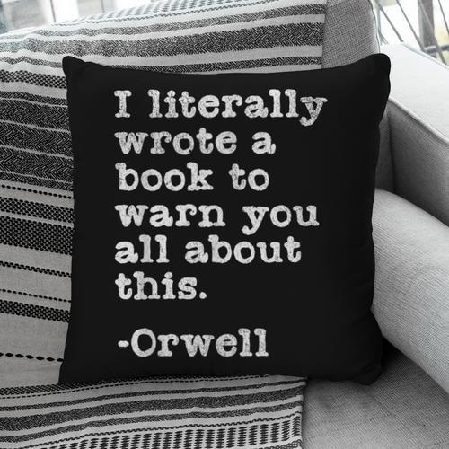 I Literally Wrote A Book To Warn You All About This Orwell Pillowcase - Bookorys