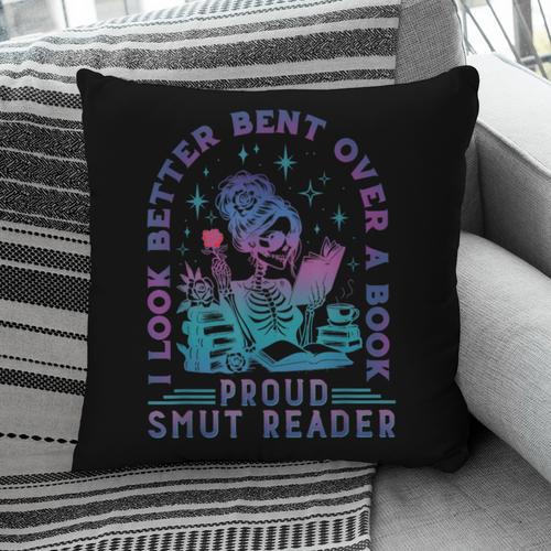 I Look Better Bent Over A Book Smut Reader Bookish Pillowcase - Bookorys DE