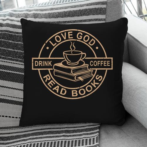 Love God Drink Coffee Read Books Christian Reading Pillowcase - Bookorys