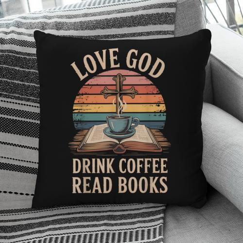 Love God Drink Coffee Read Books Pillowcase - Bookorys UK