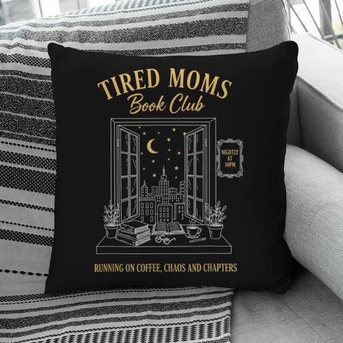 Mom Book Club Tired Moms Book Club Running On Coffee Cha0 Pillowcase - Bookorys DE