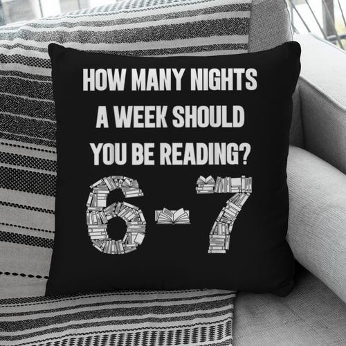 How Many Nights A Week Reading 6-7 67 Teacher Student Books Pillowcase - Bookorys
