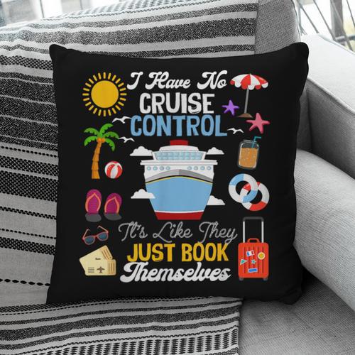 I Have No Cruise Control-It’s Like They Just Book Themselves Pillowcase - Bookorys UK