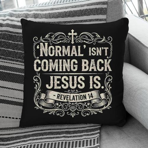 Normal Isn't Coming Back Jesus Is Book Of Revelations Bible Pillowcase - Bookorys DE
