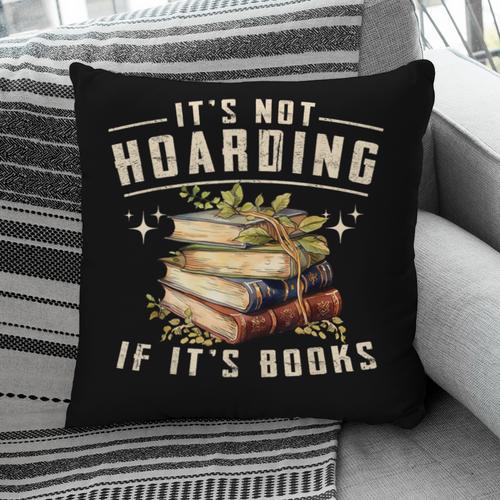 Not Hoarding If It's Books Reader Book Nerd Book Reading Pillowcase - Bookorys