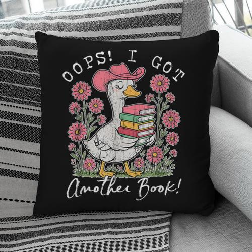 Oops I Got Another Book Goose Reading Humor Pillowcase - Bookorys