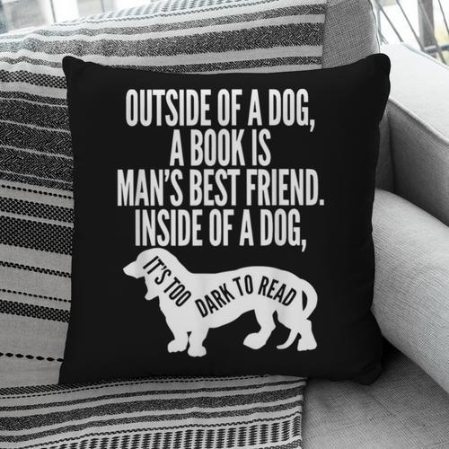 Outside Of A Dog A Book Is Man's Best Friend Apparel Pillowcase - Bookorys DE