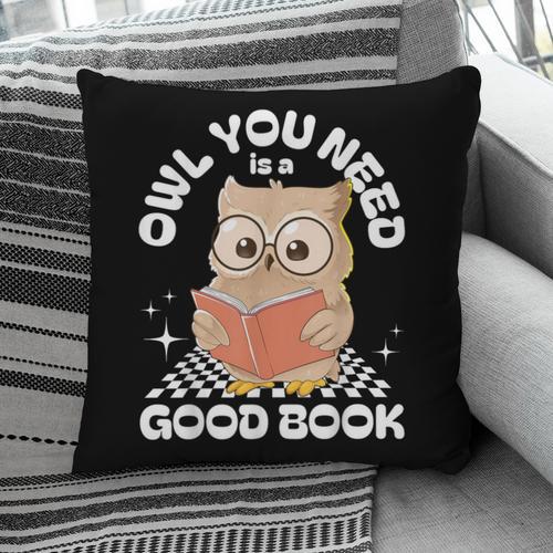 Owl You Need Is A Good Book Teacher Librarian Reading Pillowcase - Bookorys AU