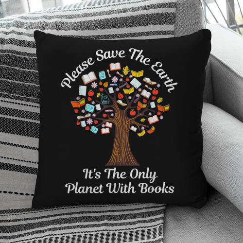 Please Save The Earth It's The Only Planet With Books Pillowcase - Bookorys