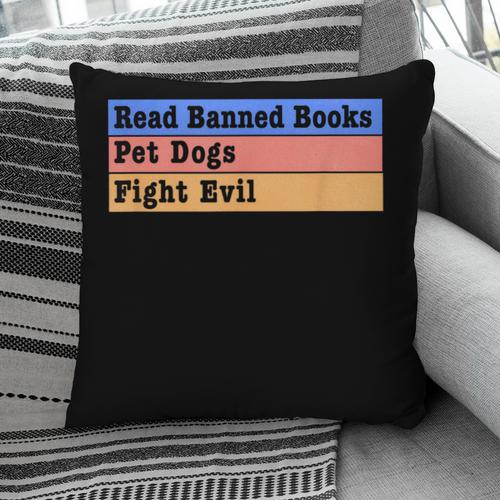 Read Banned Books Pet Dogs Fight Evil Pillowcase - Bookorys