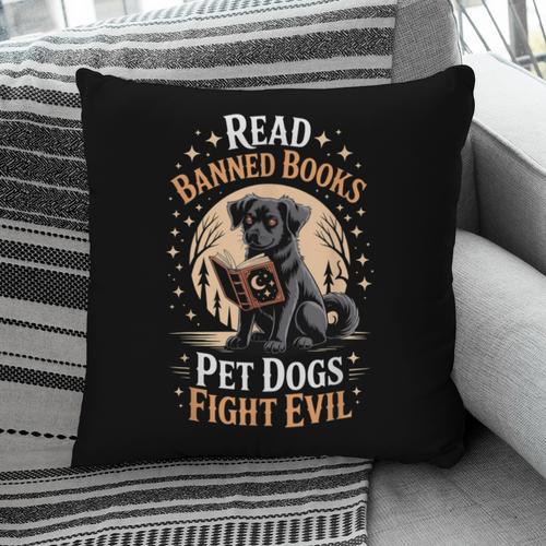 Read Banned Books PET DOGS FIGHT EVIL Read Books Reading Pillowcase - Bookorys