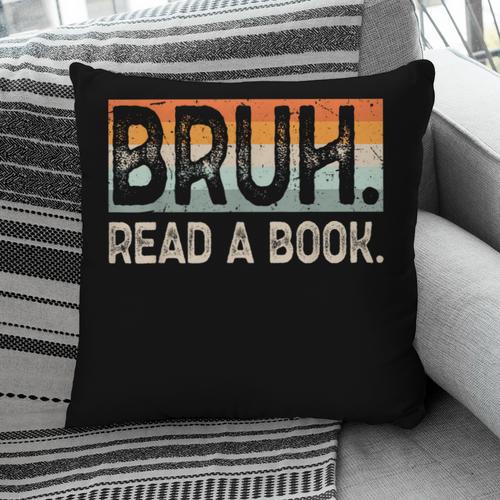 Read A Book Bruh Cool Ela English Teacher Reading Literature Pillowcase - Bookorys DE