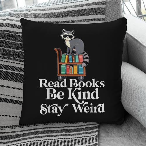 Read Book Be Kind Stay Weird Book Reader Lover Bookworm Pillowcase - Bookorys UK
