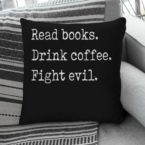 Read Books Drink Coffee Fight Evil Pillowcase - Bookorys DE