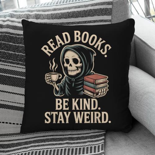 Read Books Be Kind Stay Weird Skeleton Grim Reaper Reading Pillowcase - Bookorys