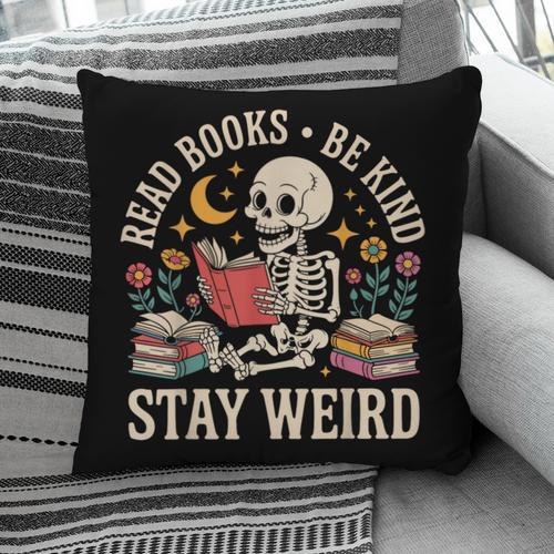 Read Books Be Kind Stay Weird Skeleton Reading Book Pillowcase - Bookorys